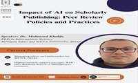  وبینار ملی Impact of Al on Scholarly Publishing: Peer Review Policies and Practices 