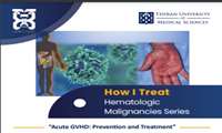 برگزاری وبینار بین المللی «How I Treat Acute GVHD: Prevention and Treatment»